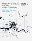 Image for Modeling cities and regions as complex systems  : from theory to planning applications