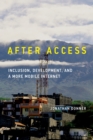 Image for After access  : inclusion, development, and a more mobile internet