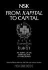 Image for NSK from kapital to capital  : Neue Slowenische Kunst - an event of the final decade of Yugoslavia