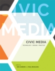 Image for Civic media  : technology, design, practice