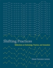 Image for Shifting practices  : reflections on technology, practice, and innovation
