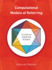 Image for Computational Models of Referring : A Study in Cognitive Science