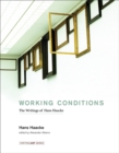 Image for Working conditions  : the writings of Hans Haacke