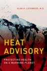 Image for Heat and health  : protecting health on a warming planet