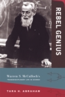 Image for Rebel Genius : Warren S. McCulloch&#39;s Transdisciplinary Life in Science