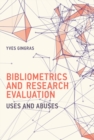 Image for Bibliometrics and research evaluation  : uses and abuses