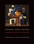 Image for Embodiment, Enaction, and Culture : Investigating the Constitution of the Shared World