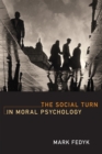 Image for The Social Turn in Moral Psychology