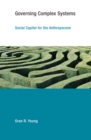 Image for Governing complex systems: social capital for the Anthropocene