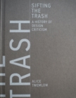 Image for Sifting the trash  : a history of design criticism