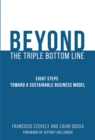Image for Beyond the Triple Bottom Line : Eight Steps toward a Sustainable Business Model