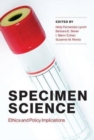 Image for Specimen Science : Ethics and Policy Implications