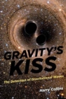 Image for Gravity&#39;s Kiss : The Detection of Gravitational Waves
