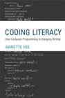 Image for Coding literacy  : how computer programming is changing writing
