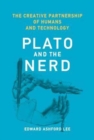 Image for Plato and the Nerd : The Creative Partnership of Humans and Technology