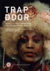 Image for Trap door  : trans cultural production and the politics of visibilty