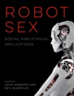 Image for Robot Sex : Social and Ethical Implications