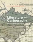 Image for Literature and cartography  : theories, histories, genres