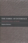 Image for The fabric of interface  : mobile media, design, and gender