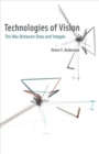 Image for Technologies of Vision : The War Between Data and Images