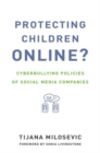Image for Protecting children online?  : cyberbullying policies of social media companies
