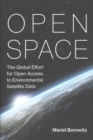 Image for Open space  : the global effort for open access to environmental satellite data