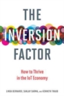 Image for The Inversion Factor : How to Thrive in the IoT Economy