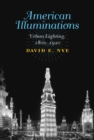Image for American illuminations  : urban lighting, 1800-1920