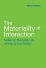 Image for The materiality of interaction  : notes on the materials of interaction design