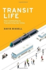 Image for Transit life  : how commuting is transforming our cities