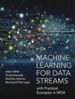 Image for Machine learning for data streams  : with practical examples in MOA