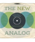 Image for The new analog  : listening and reconnecting in a digital world
