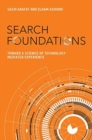 Image for Search foundations  : toward a science of technology-mediated experience
