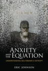 Image for Anxiety and the equation  : understanding Boltzmann&#39;s entropy