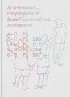 Image for An unfinished... encyclopedia of... scale figures without... architecture