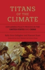Image for Titans of the climate  : explaining policy process in the United States and China