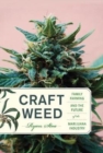 Image for Craft weed  : family farming and the future of the marijuana industry