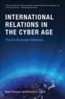 Image for Cyberspace and International Relations : The Co-Evolution Dilemma
