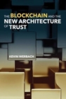 Image for The Blockchain and the New Architecture of Trust