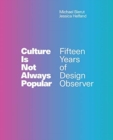 Image for Culture is not always popular  : fifteen years of Design observer