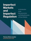 Image for Imperfect Markets and Imperfect Regulation : An Introduction to the Microeconomics and Political Economy of Power Markets