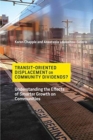 Image for Transit-Oriented Displacement or Community Dividends?