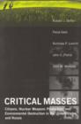 Image for Critical masses  : citizens, nuclear weapons production and environmental destruction in the United States and Russia