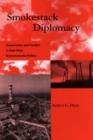 Image for Smokestack Diplomacy : Cooperation and Conflict in East-West Environmental Politics