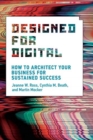 Image for Designed for digital  : how to architect your business for sustained success
