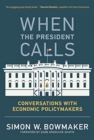 Image for When the President Calls : Conversations with Economic Policymakers