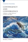 Image for Contingency and Convergence : Toward a Cosmic Biology of Body and Mind