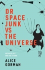Image for Dr Space Junk vs The Universe : Archaeology and the Future