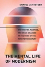 Image for The Mental Life of Modernism