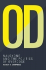 Image for OD : Naloxone and the Politics of Overdose